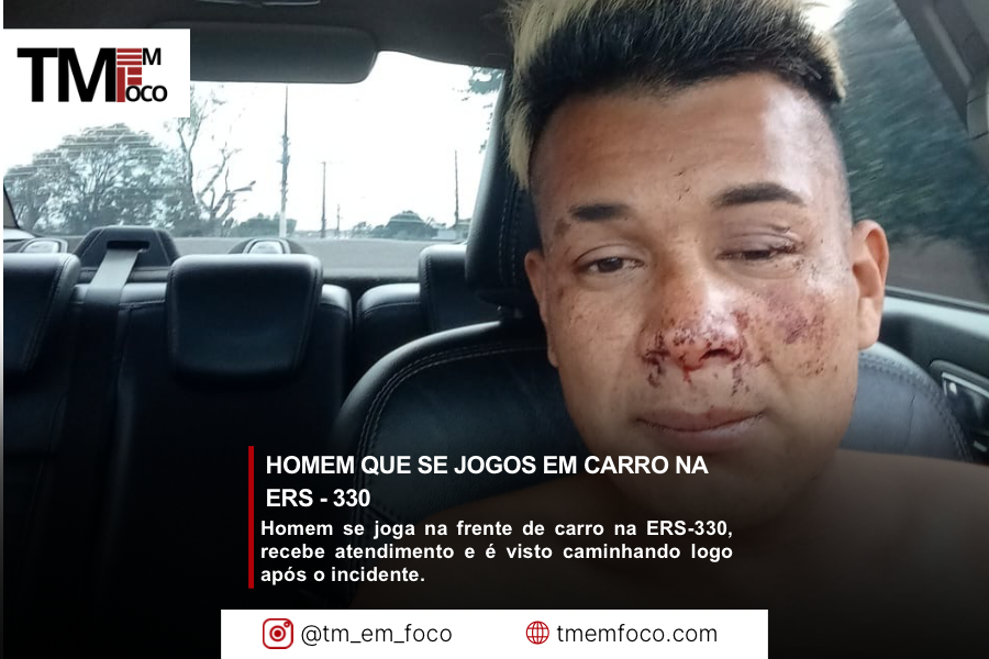 Homem se joga na frente de carro na ERS-330, recebe atendimento e é visto caminhando logo após o incidente