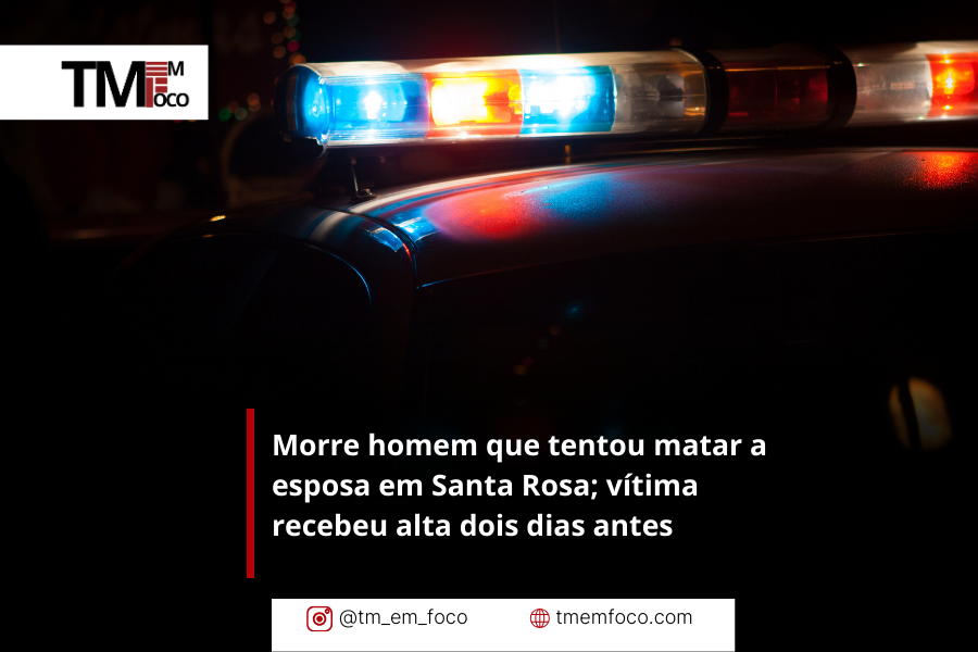 Morre homem que tentou matar a esposa em Santa Rosa; vítima recebeu alta dois dias antes