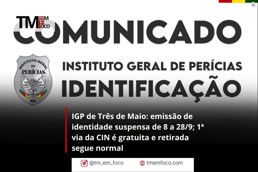 IGP de Três de Maio: emissão de identidade suspensa de 8 a 28/9; 1ª via da CIN é gratuita e retirada segue normal