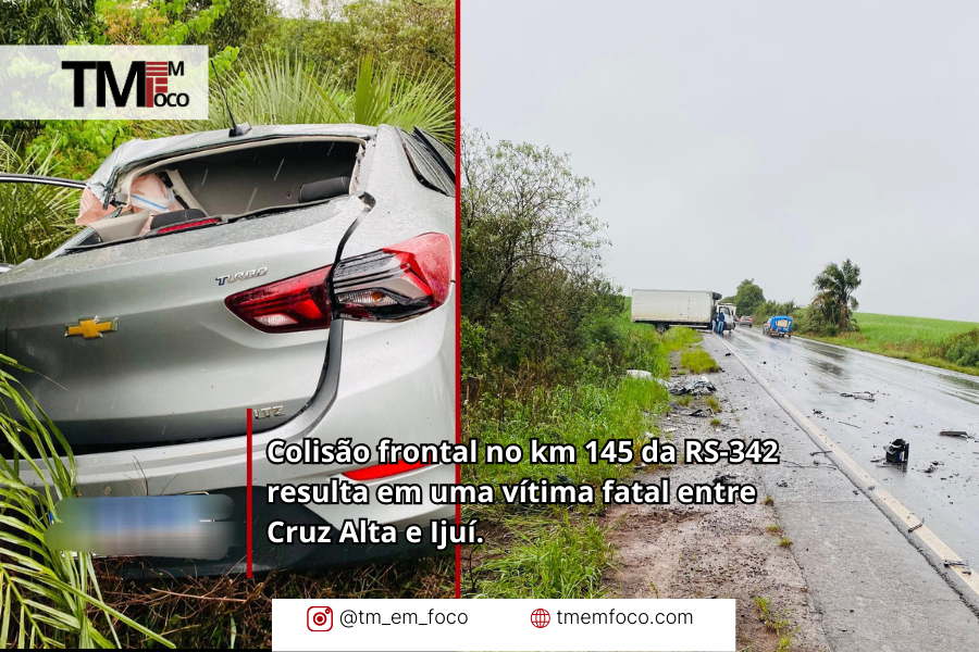 Colisão frontal no km 145 da RS-342 resulta em uma vítima fatal entre Cruz Alta e Ijuí