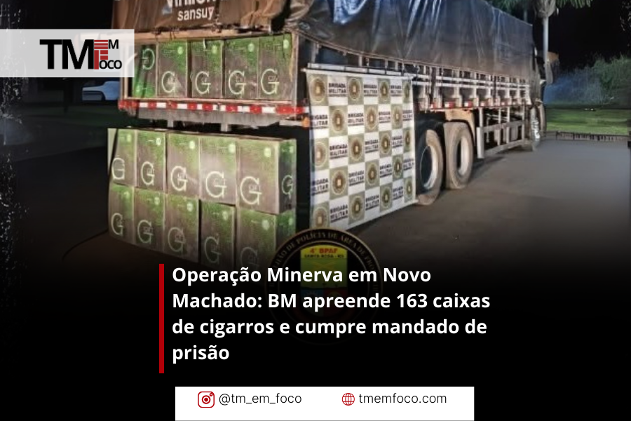 Operação Minerva em Novo Machado: BM apreende 163 caixas de cigarros e cumpre mandado de prisão