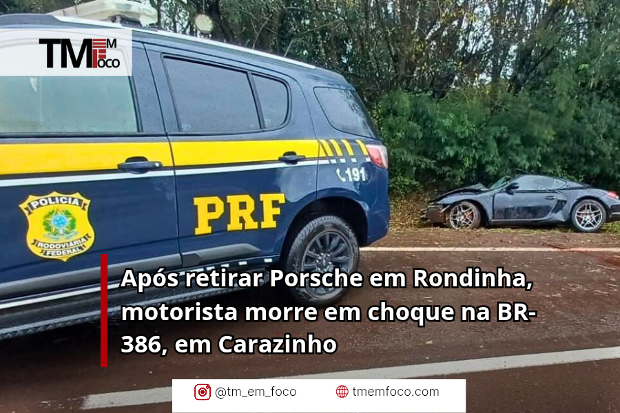 Após retirar Porsche em Rondinha, motorista morre em choque na BR-386, em Carazinho